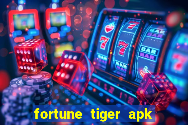 fortune tiger apk dinheiro infinito